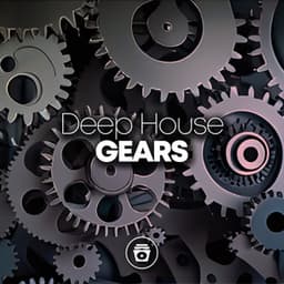 Deep House Gears - Deep House Music