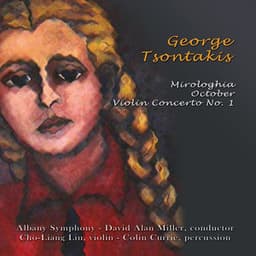 Tsontakis: Mirologhia; Violin Concerto No. 1; October - George Tsontakis