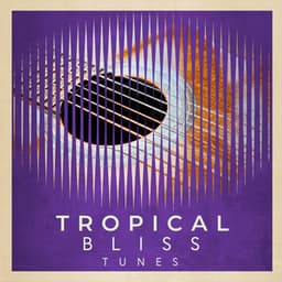 Tropical Bliss Tunes - Astramento