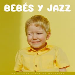 Bebés Y Jazz: Un Alegre Viaje De Melodías - Jazz suave Nueva York