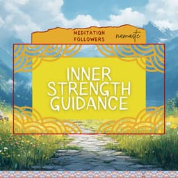 Inner Strength Guidance - Meditation Followers