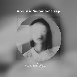 Acoustic Guitar for Sleep - Patrick Keys