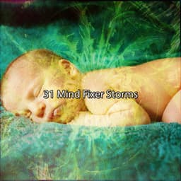 31 Mind Fixer Storms - Musica para Dormir 101
