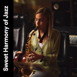 Sweet Harmony of Jazz - Jazz For Sleeping