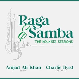 Raga & Samba: The Kolkata Sessions - Amjad Ali Khan
