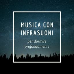 Musica con infrasuoni per dormire profondamente - Suoni per Dormire