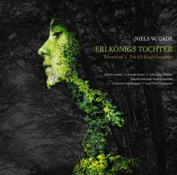 Gade: Erlkönigs Tochter - Niels Wilhelm Gade