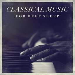 Classical music for deep sleep - Soothing Music for Sleep Academy