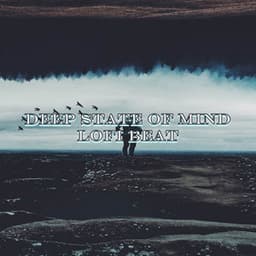 Deep state of mind - Lofi Beat - Various Artists