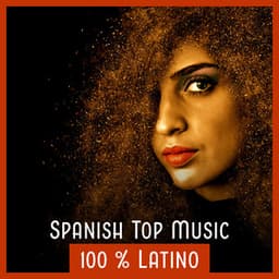 Spanish Top Music 100 % Latino – Summer Dancing, Beach Party - Corp Cool Latino Ambient