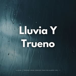 Lluvia Y Trueno Gran Sonido Para Relajarse Vol. 1 - Trueno relámpago y tormenta de lluvia