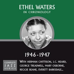 Complete Jazz Series 1946 - 1947 - Ethel Waters