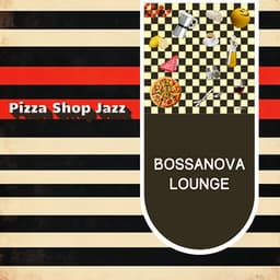 Italian Restaurant Background, Bossanova Lounge - Pizza Shop Jazz