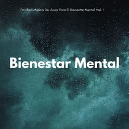 Pacífica Música De Lluvia Para El Bienestar Mental Vol. 1 - Sonidos de lluvia ACE