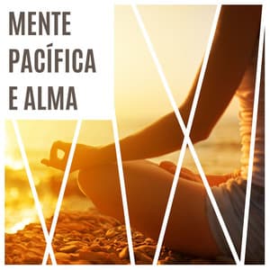 Mente Pacífica e Alma: Taças Tibetanas Espirituais e Cantos Meditativos - Taças Tibetanas