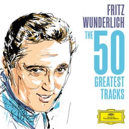 Fritz Wunderlich - The 50 Greatest Tracks - Fritz Wunderlich
