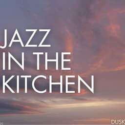 Dusk - Jazz In The Kitchen