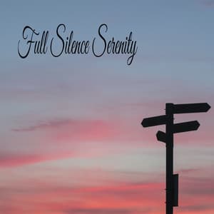 Full Silence Serenity - Música Relajante