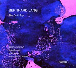 Lang: The Cold Trip - Bernhard Lang