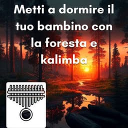 Metti a dormire il tuo bambino con la foresta e kalimba - New Age Musica Zen