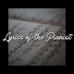 Lyrics of the Pianist - Piano Time