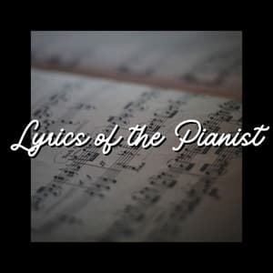 Lyrics of the Pianist - Piano Time