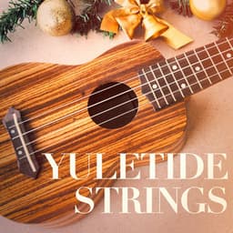 Yuletide Strings - Acoustic Guitar Songs