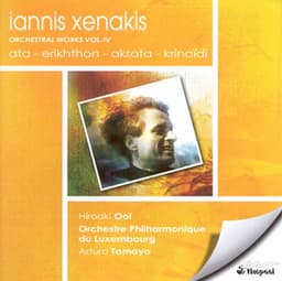 Xenakis, I.: Orchestral Works, Vol. 4 - Erikhthon / Ata / Akrata / Krinoidi - Iannis Xenakis