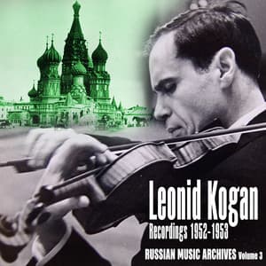 Russian Music Archives, Volume 3 - Leonid Kogan