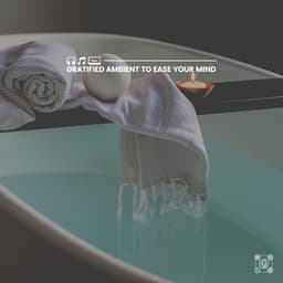 Gratified Ambient to Ease Your Mind - The Solfeggio Peace Orchestra