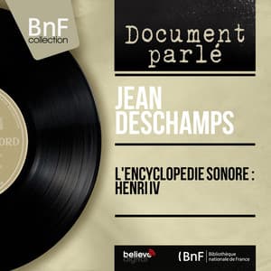 L'encyclopédie sonore : henri IV - Jean Deschamps
