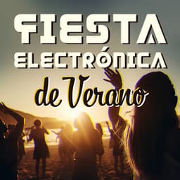 Fiesta Electrónica de Verano: Latidos Felices, Chill House Vibraciones de Playa - Academia de Música Chillout