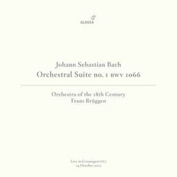J.S. Bach: Orchestral Suite No. 1 in C Major, BWV 1066 - Johann Sebastian Bach