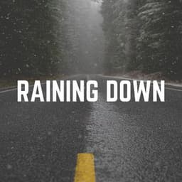 Raining Down - Day & Night Rain