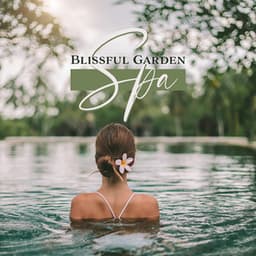 Blissful Garden Spa: Enchanted Nature Sounds for Relaxation, Stress Relief & Massage - Zen Soothing Sounds of Nature