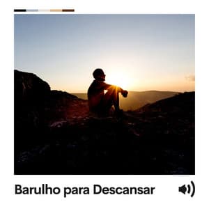 Barulho para Descansar - Ruido Marrón Para Dormir