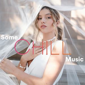 Some Chill Music - Some Chill Music