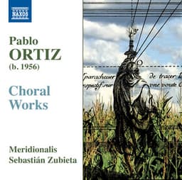 Ortiz: Choral Works - Pablo Ortiz