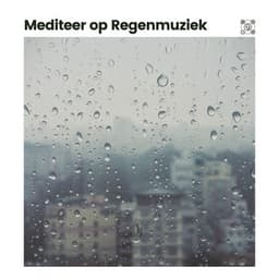 Mediteer op Regenmuziek - Geluiden van de Regen