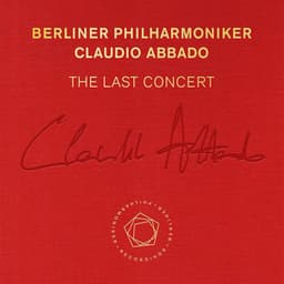 Claudio Abbado: The Last Concert - Berliner Philharmoniker