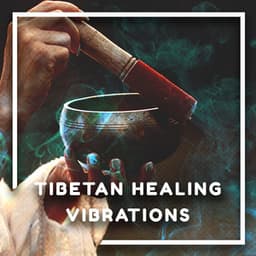Tibetan Healing Vibrations - Ann Matia