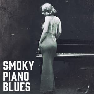 Smoky Piano Blues: Smooth Blues Piano Music for Unforgettable Moments - Royal Blues New Town