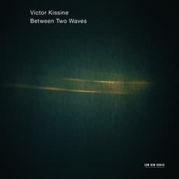Victor Kissine: Between Two Waves - Victor Kissine