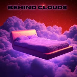 Rest and Restore Soothing Sounds for Sleep and Healing - Behind Clouds