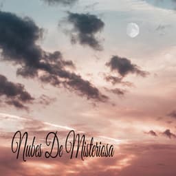 Nubes De Misteriosa - Música Relajante