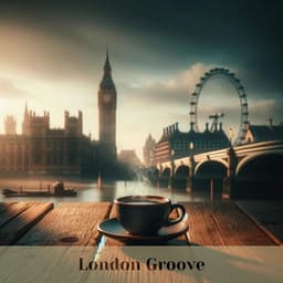 London Groove: Cafe Jazz Rhythms - London Cafe Jazz