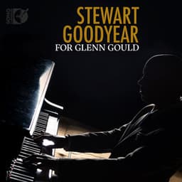 For Glenn Gould - Stewart Goodyear