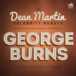 The Dean Martin Celebrity Roasts: George Burns - Dean Martin