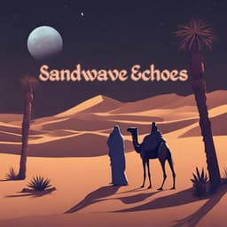 Sandwave Echoes: Lo-Fi Desert Drift, Middle Eastern Chillout - Lo-Fi Chillout Beats