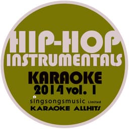 Hip-Hop Instrumentals Karaoke 2014, Vol. 1 - Karaoke All Hits